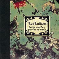 Les Luthiers - Muchas Gracias De Nada