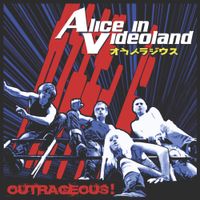 Alice In Videoland - Outrageous!
