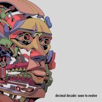 Decimal Decade - Soon To Evolve