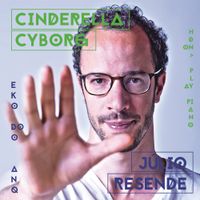 J&uacute;lio Resende - Cinderella Cyborg