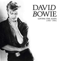 David Bowie - Loving the Alien [1983-1988]