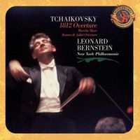 Leonard Bernstein - Tchaikovsky: 1812 Overture; Marche Slave; Romeo & Juliet Overture