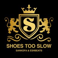 Sankofa & ESHBEATS - Shoes Too Slow
