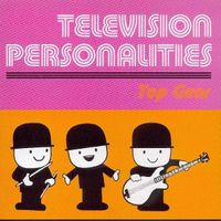 Television Personalities - Top Gear