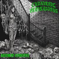Cadaveric Perversions - Basement Atrocities