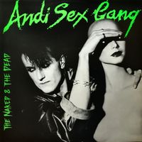 Andi Sex Gang - The Naked & The Dead