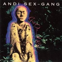 Andi Sex Gang - God On A Rope