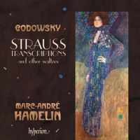 Marc-André Hamelin - Godowsky: Strauss Transcriptions and Other Waltzes