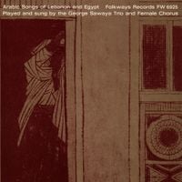 George Sawaya Trio - Arabic Songs of Lebanon and Egypt