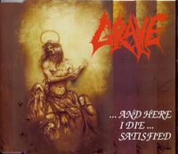 Grave - ...and Here I Die... Satisfied