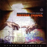 Stuart Dempster - Underground Overlays From The Cistern Chapel