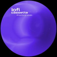 Lofi Cassette - dreamy grooves