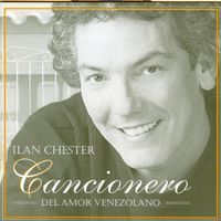 Ilan Chester - Cancionero Del Amor Venezolano