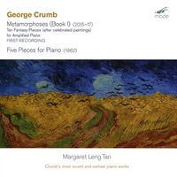 Margaret Leng Tan - George Crumb: Metamorphoses (Book I); Five Pieces for Piano
