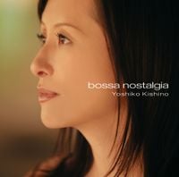 Yoshiko Kishino - bossa nostalgia