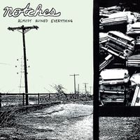 Notches - Almost Ruined Everything