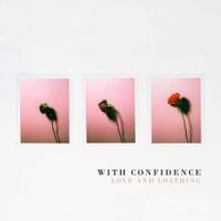 With Confidence - Love and Loathing