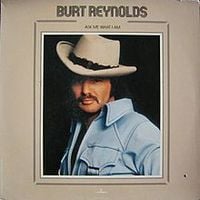 Burt Reynolds - Ask Me What I Am