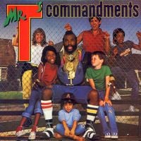 Mr. T - Mr. T's Commandments
