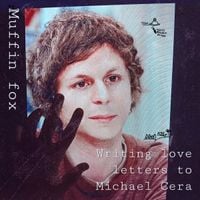 Muffin Fox - Writing love letters to Michael Cera