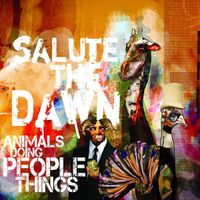 Salute The Dawn - Animals Doing People Things