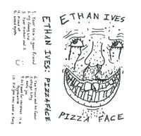 Ethan Ives - Pizza Face