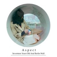 17歳とベルリンの壁 [Seventeen Years Old and Berlin Wall] - Aspect