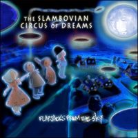 The Slambovian Circus Of Dreams - Flapjacks from the Sky