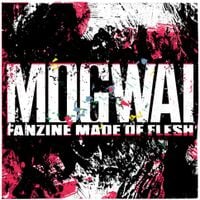 Mogwai - Fanzine Made of Flesh