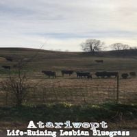 Atariwept - Life-Ruining Lesbian Bluegrass