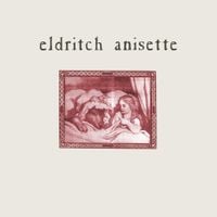 Eldritch Anisette - Newark '97
