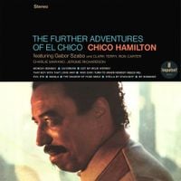 Chico Hamilton - The Further Adventures of El Chico