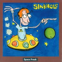 Sinkhole - Space Freak