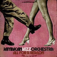 Jamaican Jazz Orchestra - All For A Reason