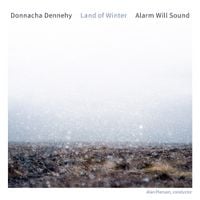 Alarm Will Sound - Donnacha Dennehy: Land of Winter