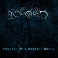 ICHORID - Process of a Rotting World