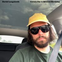 David Longstreth - Covers For A Belated Birthday