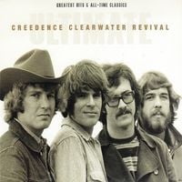 Creedence Clearwater Revival - Ultimate Creedence Clearwater Revival: Greatest Hits & All-Time Classics