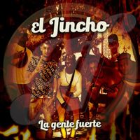 El Jincho - La Gente Fuerte