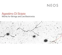 Quartetto Prometeo / Lorenzo Derinni / Davide Gagliardi / Édua Zádory / Ana Topalovic / Federico Placidi / Agostino Di Scipio / Stefano Scodanibbio / Antonio Politano / Haesung Choe / Eva Reiter - Agostino Di Scipio: Works for Strings and Live Electronics