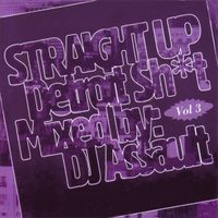 DJ Assault - Straight Up Detroit Shit Vol. 3