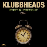 Klubbheads - Past & Present, Vol.1