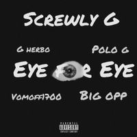 Screwly G - Eye For Eye