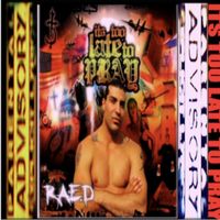 R.A.E.D - Its Too Late Too Pray