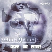 Moody Good - Fall In Love [Moody Good Remix]