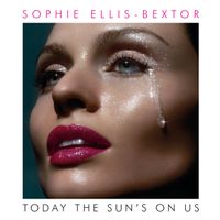 Sophie Ellis-Bextor - Today the Sun's on Us