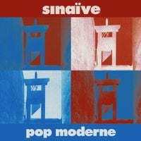 Sina&iuml;ve - POP MODERNE