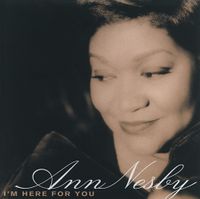 Ann Nesby - I'm Here for You