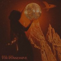 Arena Jones - TOO POSSESSIVE