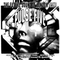 The Future Sound Of London - Pulse Five